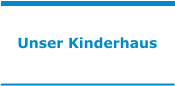 Unser Kinderhaus